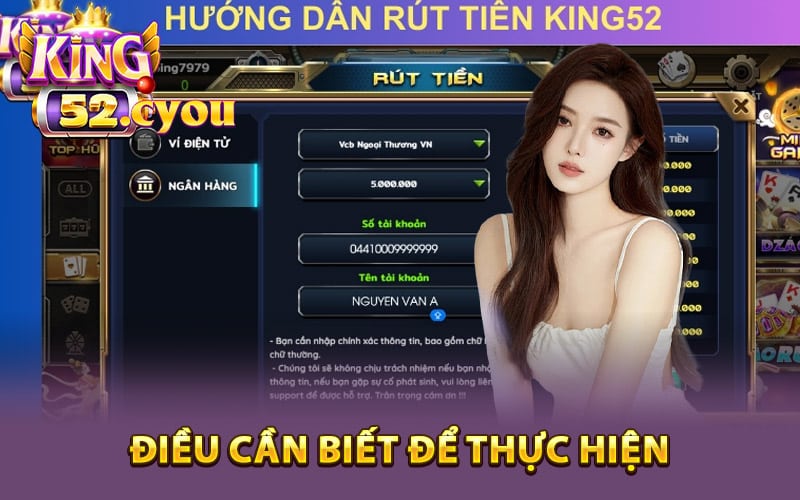 Điều cần biết để thực hiện rút tiền King52 thành công