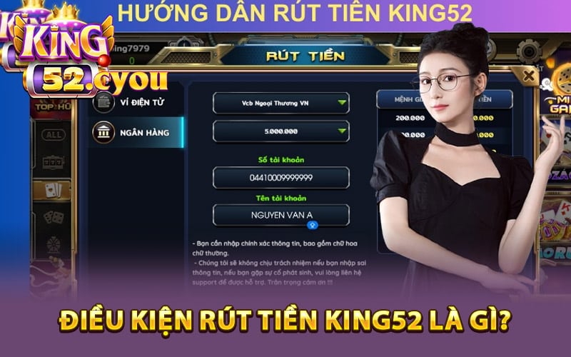 Điều kiện rút tiền King52 là gì?